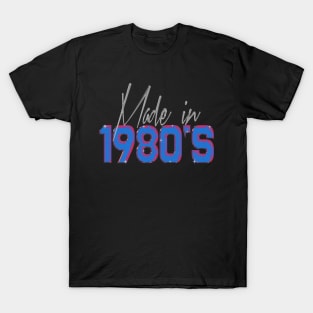 made in 80s T-Shirt